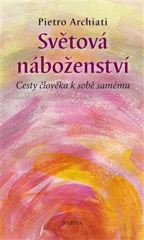 Levně Světová náboženství - Pietro Archiati