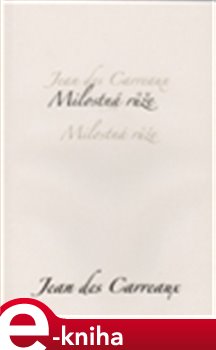 Levně Milostná růže - Jean des Carreaux e-kniha