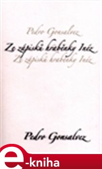 Levně Ze zápisků hraběnky Inéz - Pedro Gonsalvez e-kniha