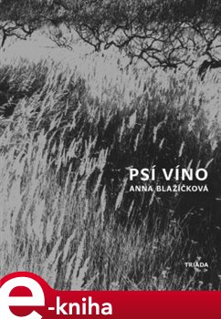 Levně Psí víno - Anna Blažíčková e-kniha