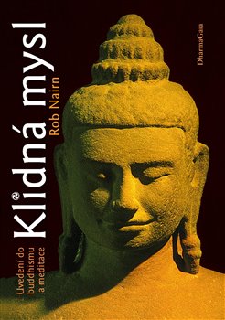 Levně Klidná mysl. Uvedení do buddhismu a meditace - Rob Nairn