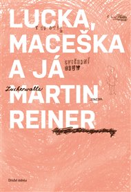 Lucka, Maceška a já - Martin Reiner