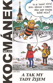 A tak my tady žijem - Milan Kocmánek
