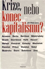 Krize, nebo konec kapitalismu? - Jiří Pehe (ed.)
