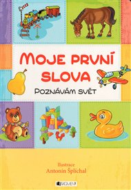 Poznávám svět: Moje první slova - Antonín Šplíchal
