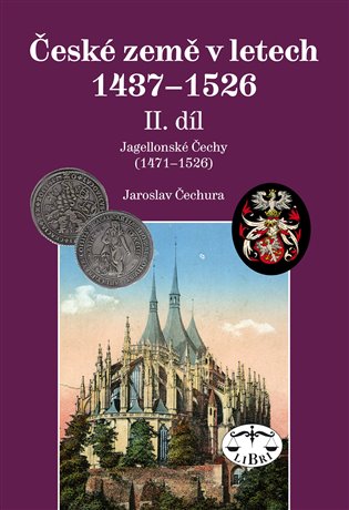 České země v letech 1437–1526, II. díl. - Jaroslav Čechura