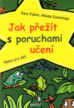 Levně Jak přežít s poruchami učení. Rádce pro děti - Gary Fischer, Rhoda Cummings