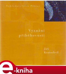 Levně Vyznání příběhovosti - Jiří Kratochvil e-kniha