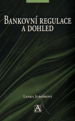 Bankovní regulace a dohled - L. Jurošková