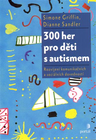 300 her pro děti s autismem - Simone Griffin, Dianne Sandler
