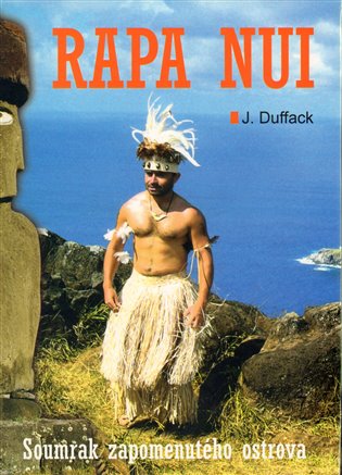 Poslední tajemství Rapa Nui - J.J. Duffack
