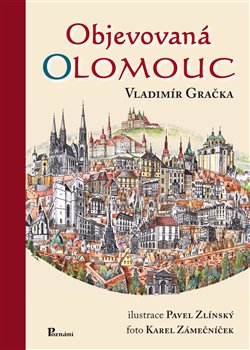 Objevovaná Olomouc. Zajímavosti ze stavební historie Olomouce z pera zkušeného praktika koupíte na Kosmas.cz