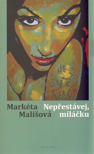 Nepřestávej, miláčku - Markéta Mališová