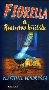 Fiorella a Bratrstvo křišťálu - Vlastimil Vondruška