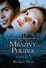 Vampýrská akademie 2 - Richelle Mead