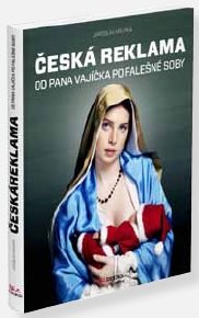 Česká reklama: Od pana Vajíčka po falešné soby - Jaroslav Krupka