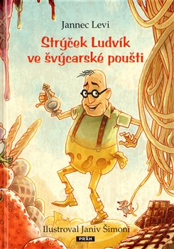Levně Strýček Ludvík ve švýcarské poušti - Jannec Levi