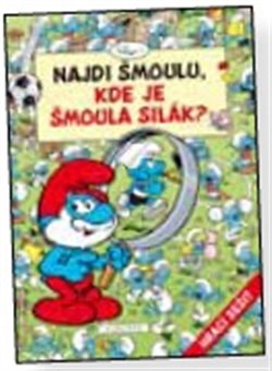Levně Kde je Šmoula Silák?. Najdi Šmoulu - Peyo