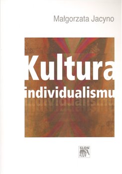 Levně Kultura individualismu - Małgorzata Jacyno
