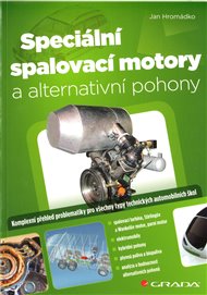 Speciální spalovací motory a alternativní pohony: Komplexní přehled problematiky pro všechny typy technických automobilních škol - Jan Hromádko
