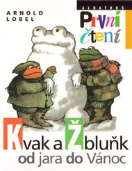 Kvak a Žbluňk od jara  do Vánoc - Arnold Lobel