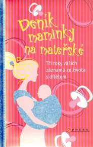 Deník maminky na mateřské: Tři roky vašich záznamů ze života s dítětem