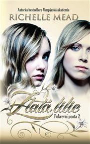 Zlatá lilie: Pokrevní pouta 2 - Richelle Mead