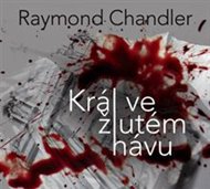 Král ve žlutém hávu - Raymond Chandler