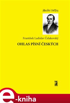 Levně Ohlas písní českých - František Ladis Čelakovský e-kniha