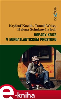 Levně Dopady krize v euroatlantickém prostoru - Kryštof Kozák, Tomáš Weiss, Helena Schulzová e-kniha