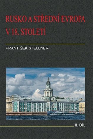Rusko a střední Evropa v 18. století - František Stellner