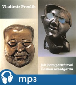Levně Jak jsem portrétoval českou avantgardu, mp3 - Vladimír Preclík