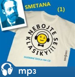 Levně Nebojte se klasiky! - Bedřich Smetana, mp3 - Bedřich Smetana