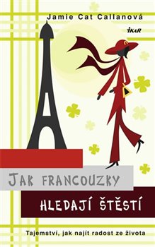 Levně Jak Francouzky hledají štěstí - Jamie Cat Callanová