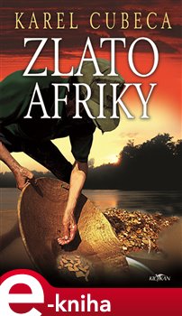 Zlato Afriky - Karel Cubeca e-kniha