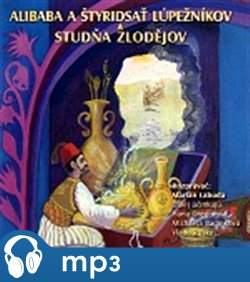 Levně Alibaba štyridsať lúpežníkov,Studňa zlodejov, mp3