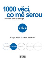 1000 věcí, co mě serou 2 - Atilla Bič Boží, Achjo Bitch