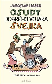 Osudy dobrého vojáka Švejka za světové války - Jaroslav Hašek
