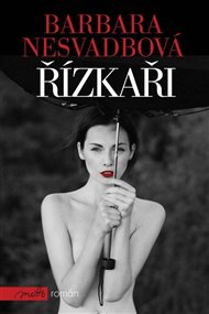 Řízkaři - Barbara Nesvadbová