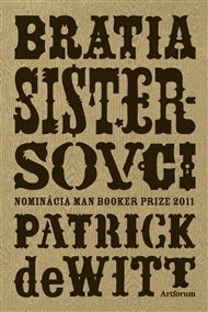 Bratia Sistersovci - Patrick deWitt