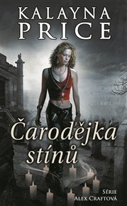 Čarodějka stínů: (Série Alex Graft) - Kalayna Price
