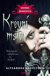Krevní msta: Kronika Drakeových II. - Alyxandra Harveyová