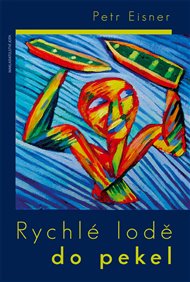 Rychlé lodě do pekel - Petr Eisner
