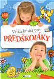 Ob�lka knihy Velk� kniha pro p�ed�kol�ky