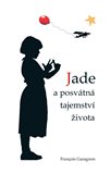 Ob�lka knihy Jade a posv�tn� tajemstv� �ivota
