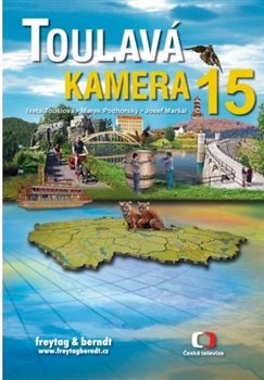 Levně Toulavá kamera 15 - Iveta Toušlová, Marek Podhorský, Josef Maršál