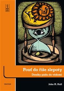 Levně Pouť do říše slepoty - John M. Hull