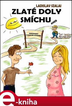 Levně Zlaté doly smíchu. aneb Prázdniny s Karlem Hynkem - Ladislav Szalai e-kniha