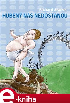 Levně Hubený nás nedostanou - Richard Skolek e-kniha