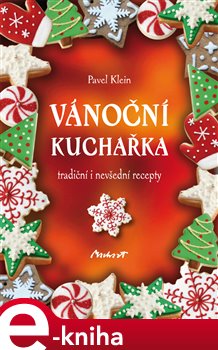 Levně Vánoční kuchařka. tradiční i nevšední recepty - Pavel Klein e-kniha